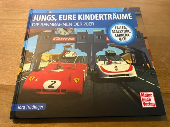 Buch Jungs, Eure Kinderträume – Die Rennbahnen der 70er