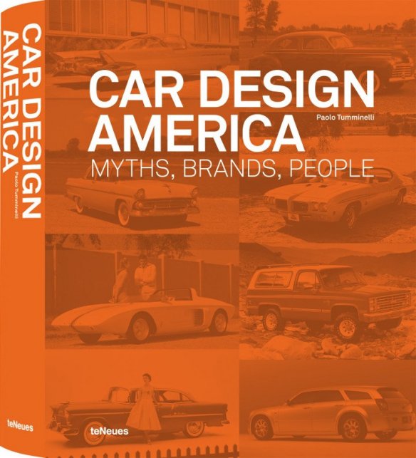 Buchtipp: „Car Design America – Myths, Brands, People“ von Paolo Tumminelli